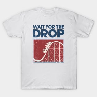 Wait For The Drop - RollerCoaster Fan T-Shirt